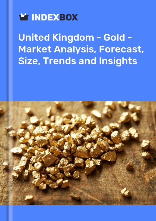 Report United Kingdom - Gold - Market Analysis, Forecast, Size, Trends and Insights for 499$