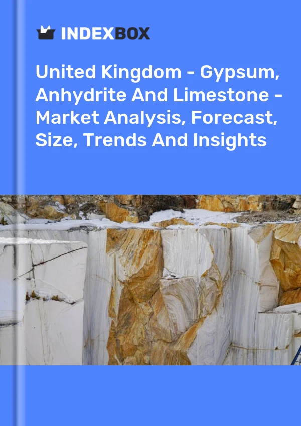 Report United Kingdom - Gypsum, Anhydrite and Limestone - Market Analysis, Forecast, Size, Trends and Insights for 499$