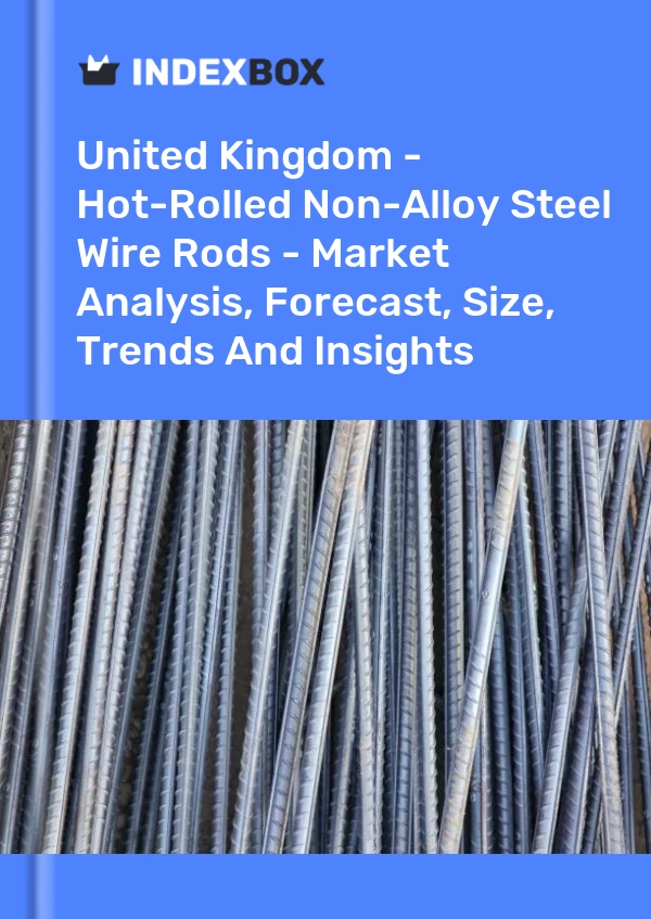 Report United Kingdom - Hot-Rolled Non-Alloy Steel Wire Rods - Market Analysis, Forecast, Size, Trends and Insights for 499$