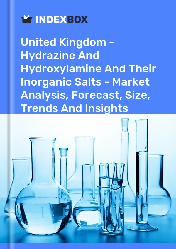 Report United Kingdom - Hydrazine and Hydroxylamine and Their Inorganic Salts - Market Analysis, Forecast, Size, Trends and Insights for 499$