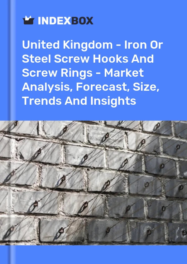Report United Kingdom - Iron or Steel Screw Hooks and Screw Rings - Market Analysis, Forecast, Size, Trends and Insights for 499$