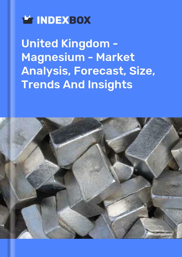 United Kingdom - Magnesium - Market Analysis, Forecast, Size, Trends And Insights