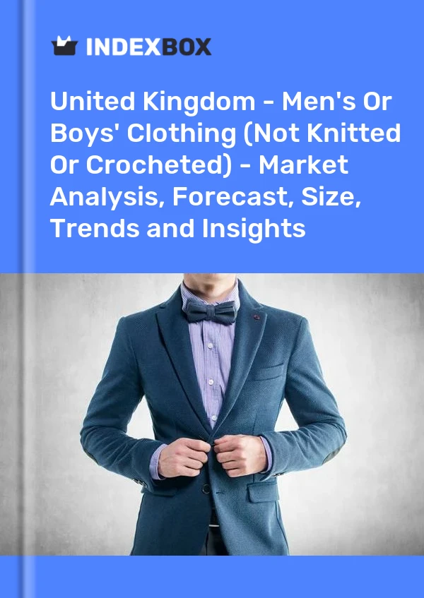 Report United Kingdom - Men's or Boys' Clothing (Not Knitted or Crocheted) - Market Analysis, Forecast, Size, Trends and Insights for 499$