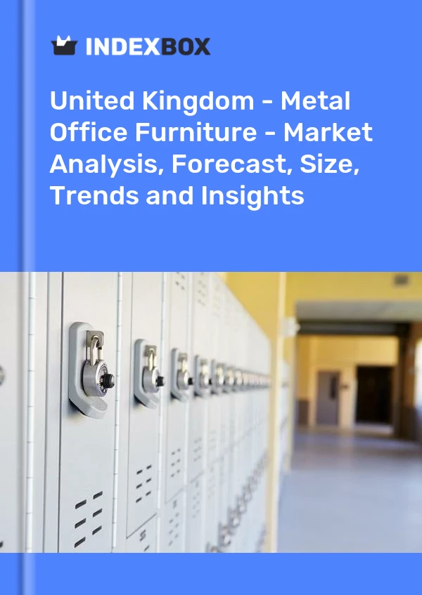 United Kingdom - Metal Office Furniture - Market Analysis, Forecast, Size, Trends and Insights