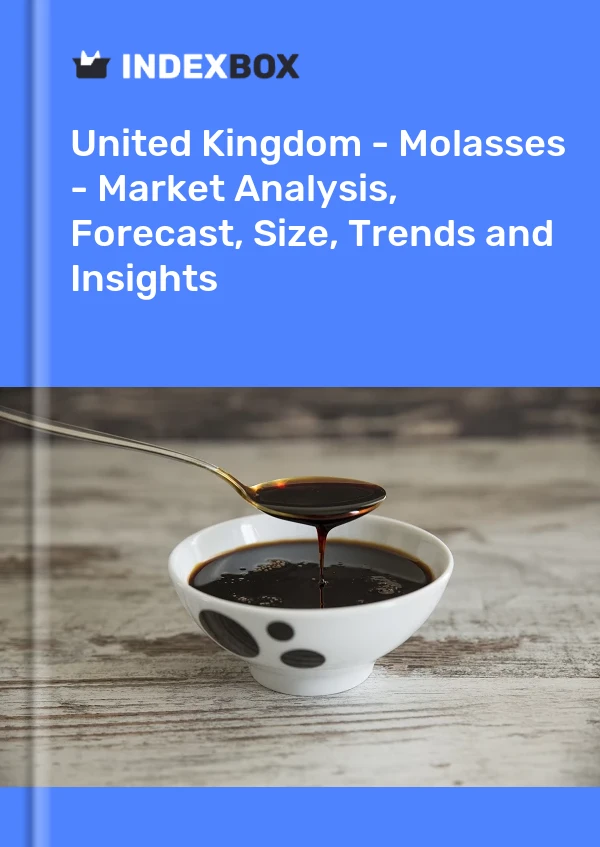 Report United Kingdom - Molasses - Market Analysis, Forecast, Size, Trends and Insights for 499$