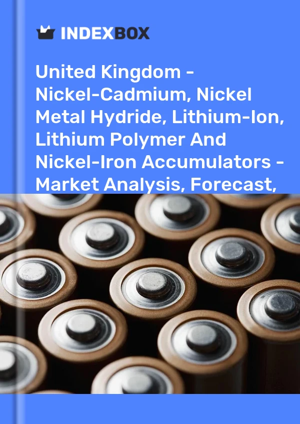 Report United Kingdom - Nickel-Cadmium, Nickel Metal Hydride, Lithium-Ion, Lithium Polymer and Nickel-Iron Accumulators - Market Analysis, Forecast, Size, Trends and Insights for 499$