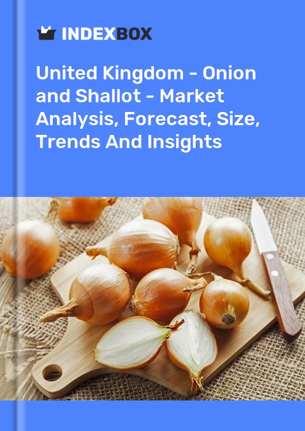 Report United Kingdom - Onion and Shallot - Market Analysis, Forecast, Size, Trends and Insights for 499$