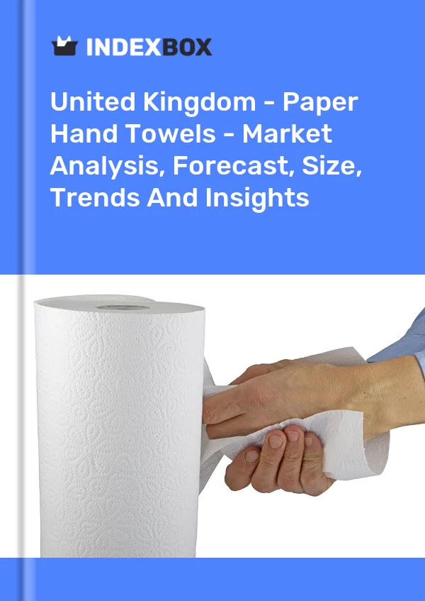 United Kingdom - Paper Hand Towels - Market Analysis, Forecast, Size, Trends And Insights