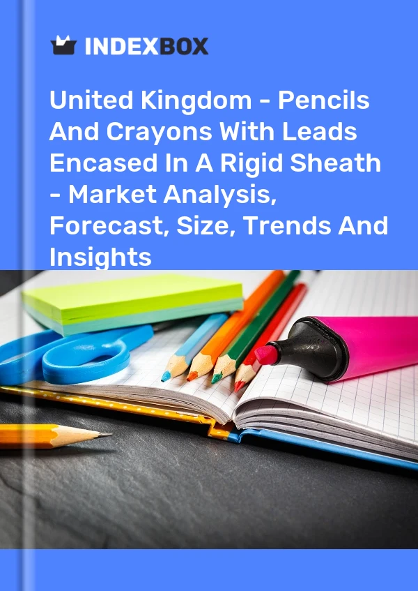 Report United Kingdom - Pencils and Crayons With Leads Encased in A Rigid Sheath - Market Analysis, Forecast, Size, Trends and Insights for 499$