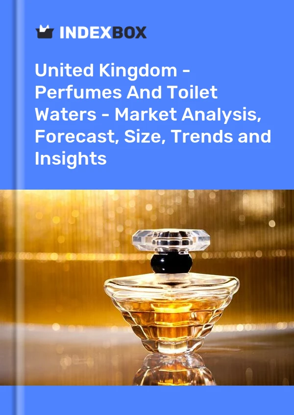 Report United Kingdom - Perfumes and Toilet Waters - Market Analysis, Forecast, Size, Trends and Insights for 499$