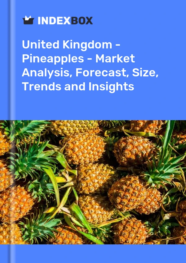 Report United Kingdom - Pineapples - Market Analysis, Forecast, Size, Trends and Insights for 499$