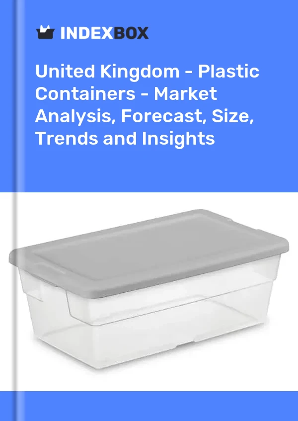 Report United Kingdom - Plastic Containers - Market Analysis, Forecast, Size, Trends and Insights for 499$