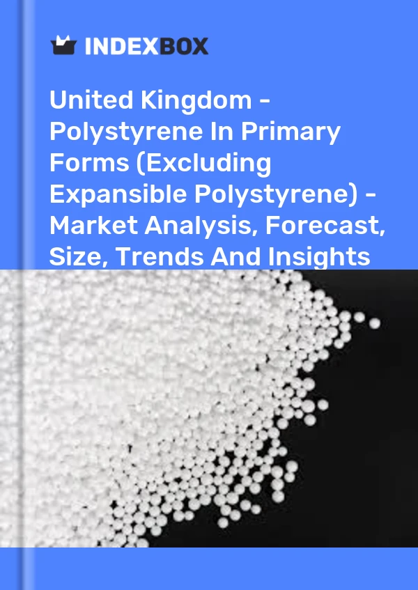 Report United Kingdom - Polystyrene in Primary Forms (Excluding Expansible Polystyrene) - Market Analysis, Forecast, Size, Trends and Insights for 499$