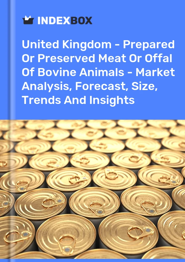Report United Kingdom - Prepared or Preserved Meat or Offal of Bovine Animals - Market Analysis, Forecast, Size, Trends and Insights for 499$