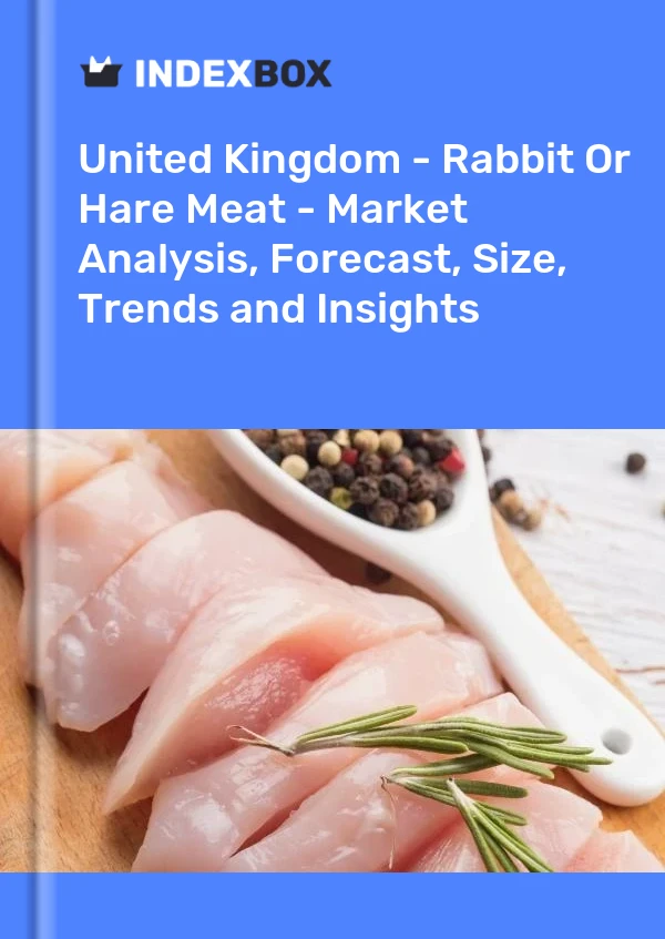Report United Kingdom - Rabbit or Hare Meat - Market Analysis, Forecast, Size, Trends and Insights for 499$
