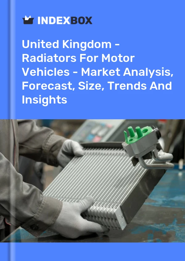 Report United Kingdom - Radiators for Motor Vehicles - Market Analysis, Forecast, Size, Trends and Insights for 499$