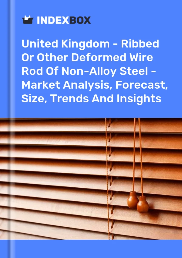 Report United Kingdom - Ribbed or Other Deformed Wire Rod of Non-Alloy Steel - Market Analysis, Forecast, Size, Trends and Insights for 499$