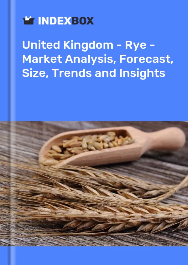 United Kingdom - Rye - Market Analysis, Forecast, Size, Trends and Insights
