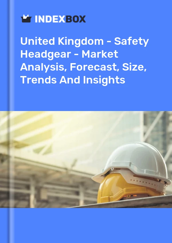 Report United Kingdom - Safety Headgear - Market Analysis, Forecast, Size, Trends and Insights for 499$