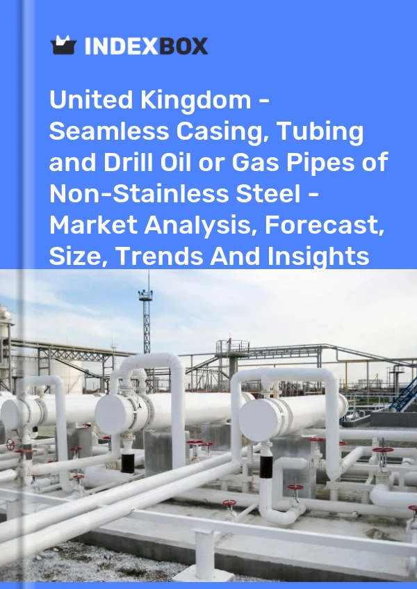 Report United Kingdom - Seamless Casing, Tubing and Drill Oil or Gas Pipes of Non-Stainless Steel - Market Analysis, Forecast, Size, Trends and Insights for 499$