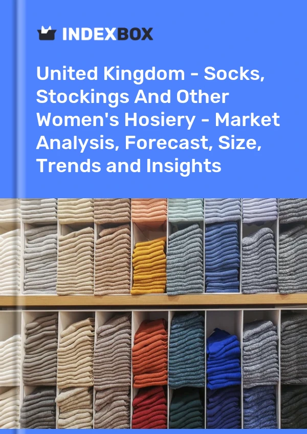 Report United Kingdom - Socks, Stockings and Other Women's Hosiery - Market Analysis, Forecast, Size, Trends and Insights for 499$