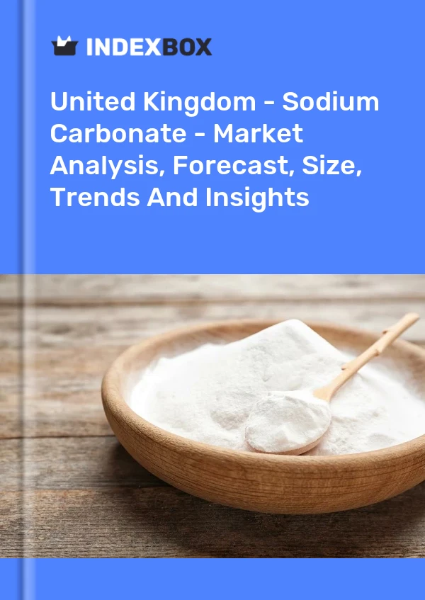 United Kingdom - Sodium Carbonate - Market Analysis, Forecast, Size, Trends And Insights