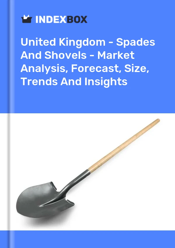 Report United Kingdom - Spades and Shovels - Market Analysis, Forecast, Size, Trends and Insights for 499$