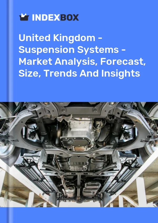 United Kingdom - Suspension Systems - Market Analysis, Forecast, Size, Trends And Insights