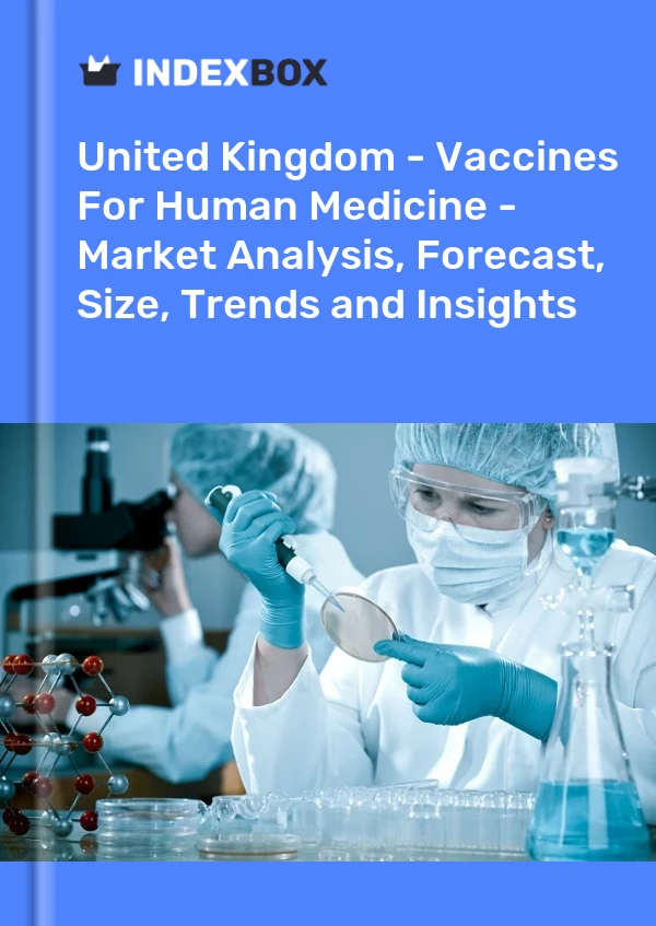 Report United Kingdom - Vaccines for Human Medicine - Market Analysis, Forecast, Size, Trends and Insights for 499$