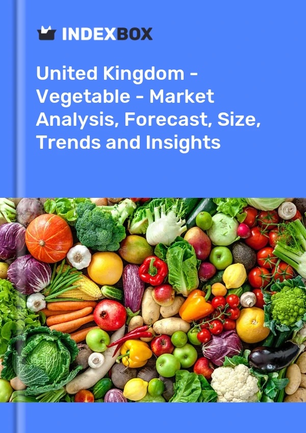 Report United Kingdom - Vegetable - Market Analysis, Forecast, Size, Trends and Insights for 499$