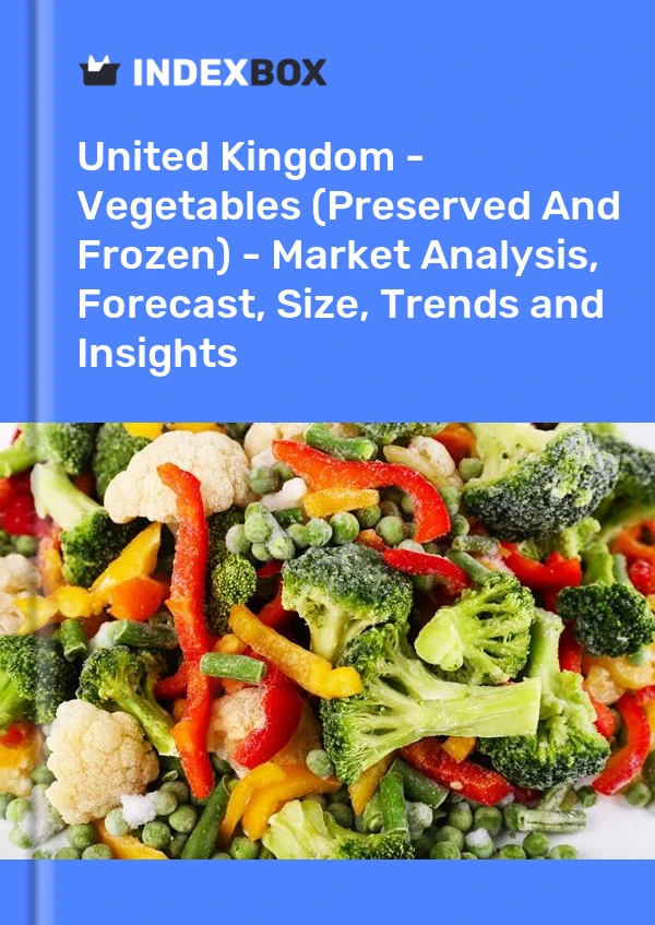 Report United Kingdom - Vegetables (Preserved and Frozen) - Market Analysis, Forecast, Size, Trends and Insights for 499$