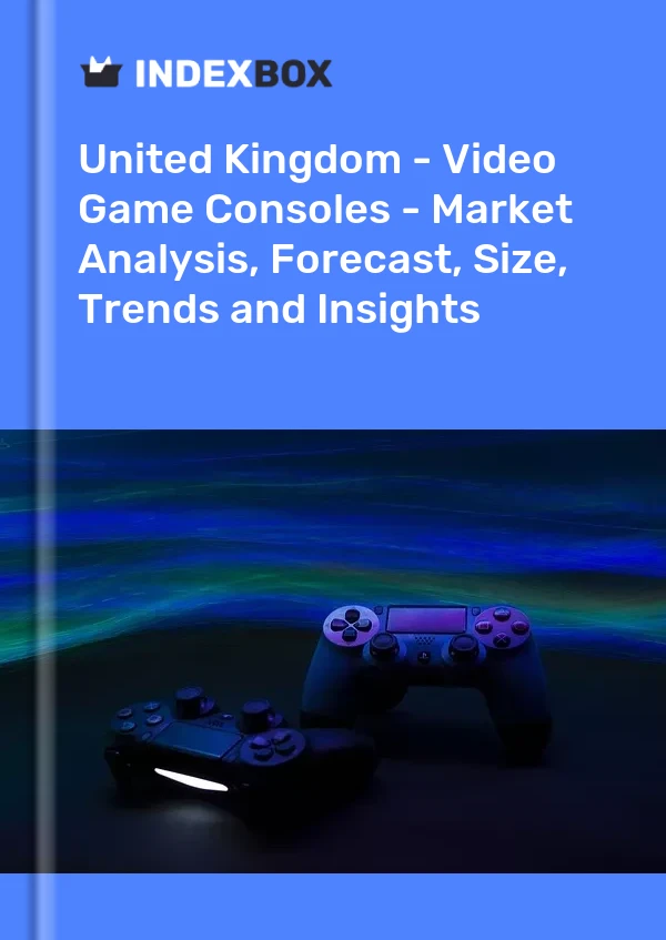 United Kingdom - Video Game Consoles - Market Analysis, Forecast, Size, Trends and Insights