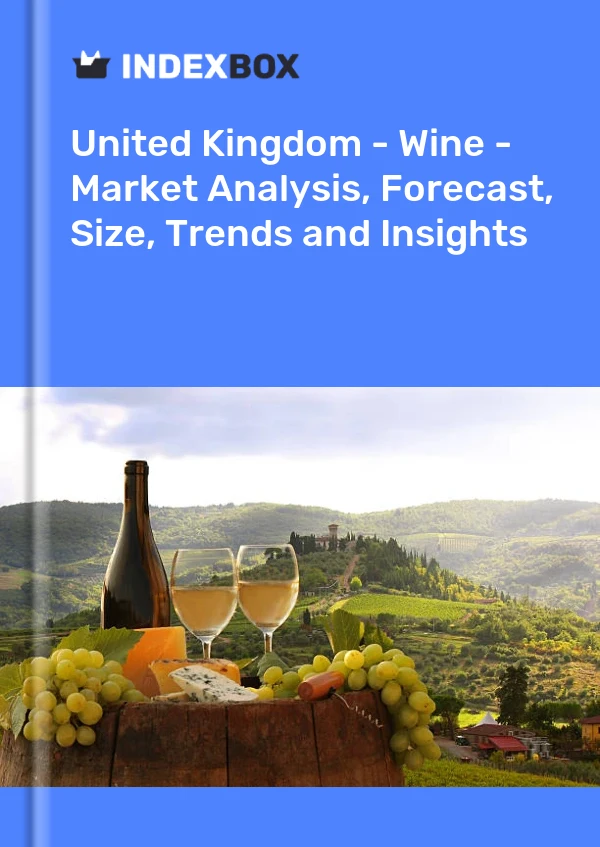 United Kingdom - Wine - Market Analysis, Forecast, Size, Trends and Insights
