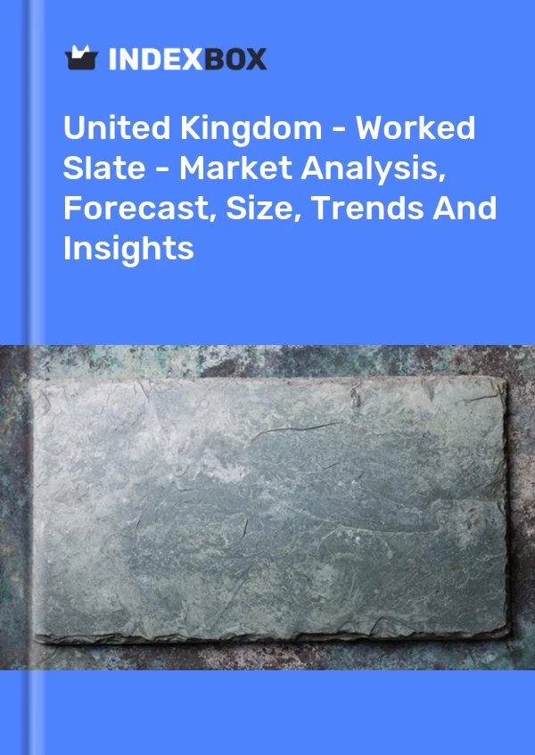 Report United Kingdom - Worked Slate - Market Analysis, Forecast, Size, Trends and Insights for 499$