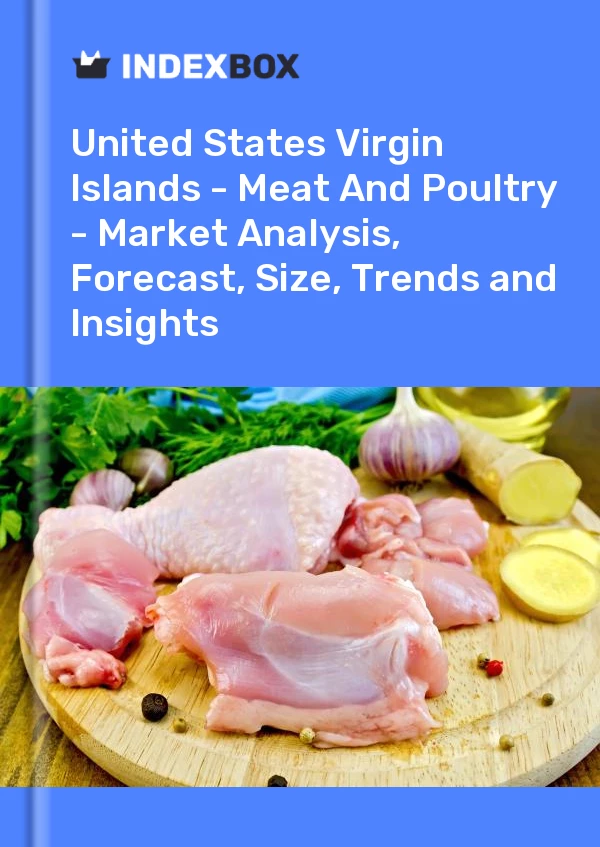Report United States Virgin Islands - Meat and Poultry - Market Analysis, Forecast, Size, Trends and Insights for 499$