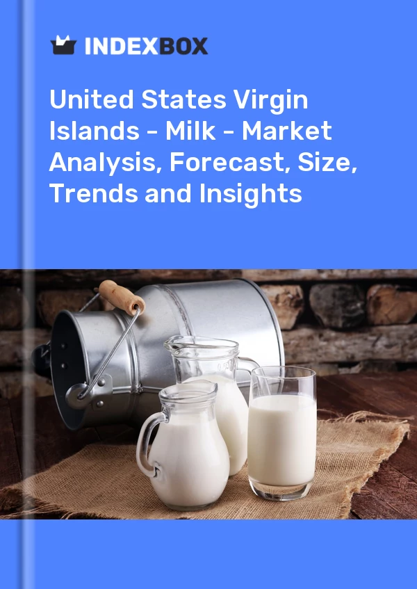 Report United States Virgin Islands - Milk - Market Analysis, Forecast, Size, Trends and Insights for 499$