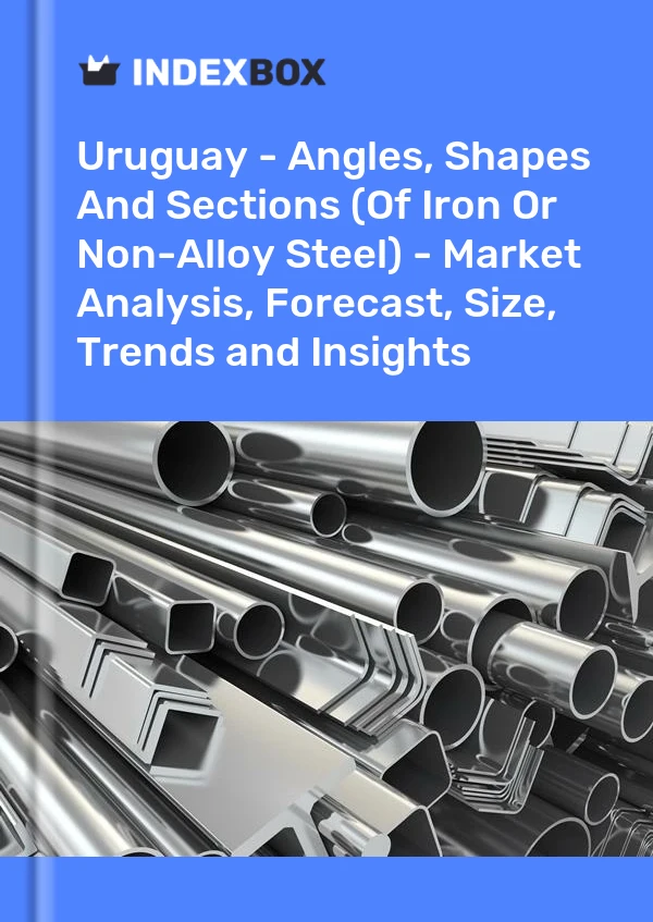 Report Uruguay - Angles, Shapes and Sections (Of Iron or Non-Alloy Steel) - Market Analysis, Forecast, Size, Trends and Insights for 499$