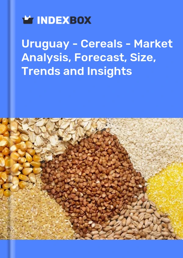 Uruguay - Cereals - Market Analysis, Forecast, Size, Trends and Insights