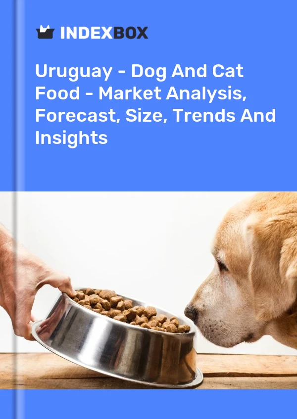 Report Uruguay - Dog and Cat Food - Market Analysis, Forecast, Size, Trends and Insights for 499$