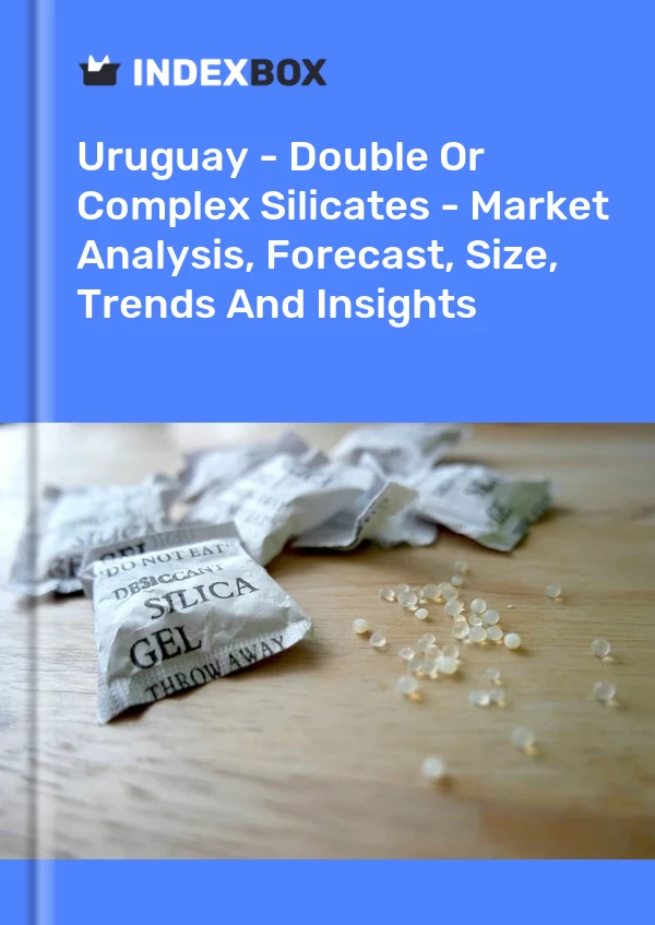 Report Uruguay - Double or Complex Silicates - Market Analysis, Forecast, Size, Trends and Insights for 499$