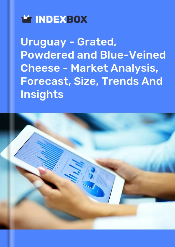 Uruguay - Grated, Powdered and Blue-Veined Cheese - Market Analysis, Forecast, Size, Trends And Insights