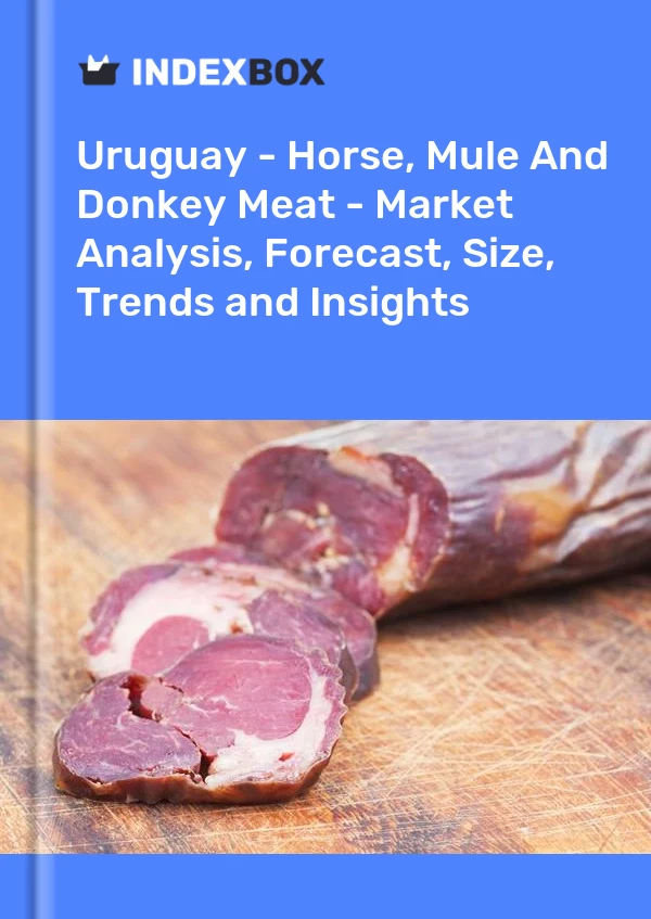 Uruguay - Horse, Mule And Donkey Meat - Market Analysis, Forecast, Size, Trends and Insights