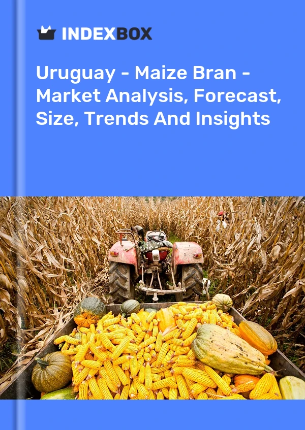 Uruguay - Maize Bran - Market Analysis, Forecast, Size, Trends And Insights