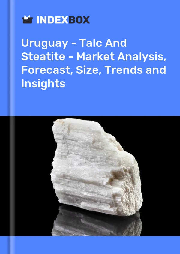 Uruguay - Talc And Steatite - Market Analysis, Forecast, Size, Trends and Insights