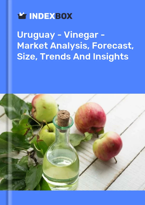 Uruguay - Vinegar - Market Analysis, Forecast, Size, Trends And Insights