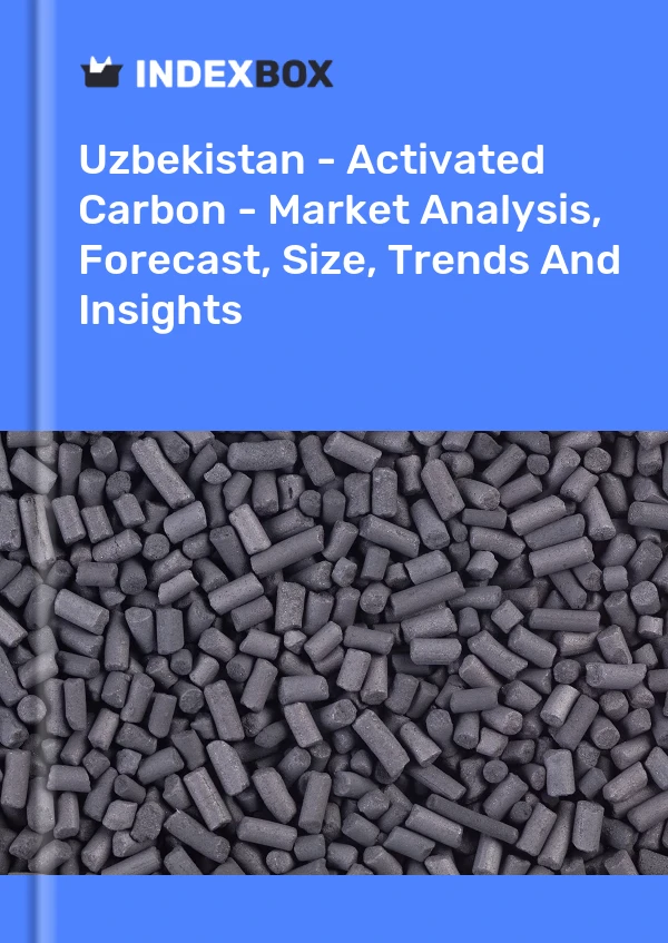 Report Uzbekistan - Activated Carbon - Market Analysis, Forecast, Size, Trends and Insights for 499$