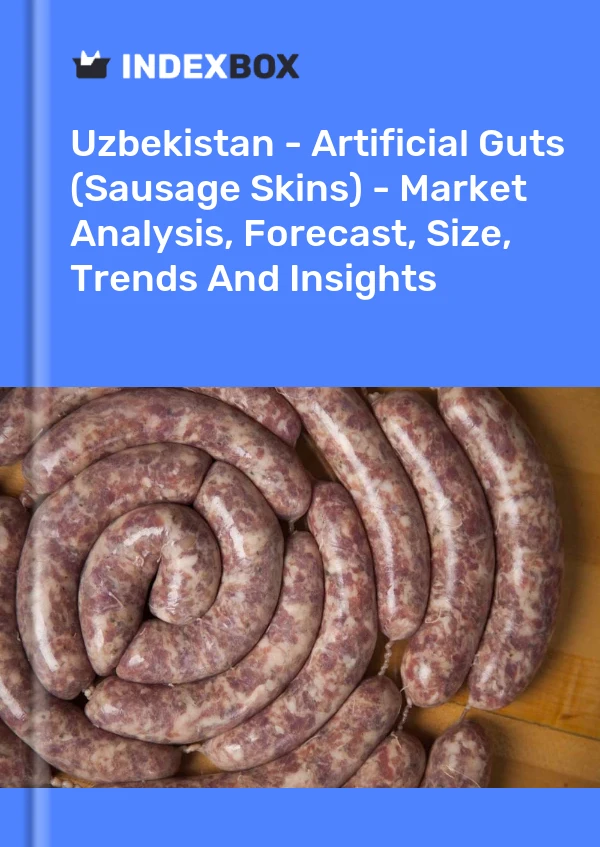 Report Uzbekistan - Artificial Guts (Sausage Skins) - Market Analysis, Forecast, Size, Trends and Insights for 499$