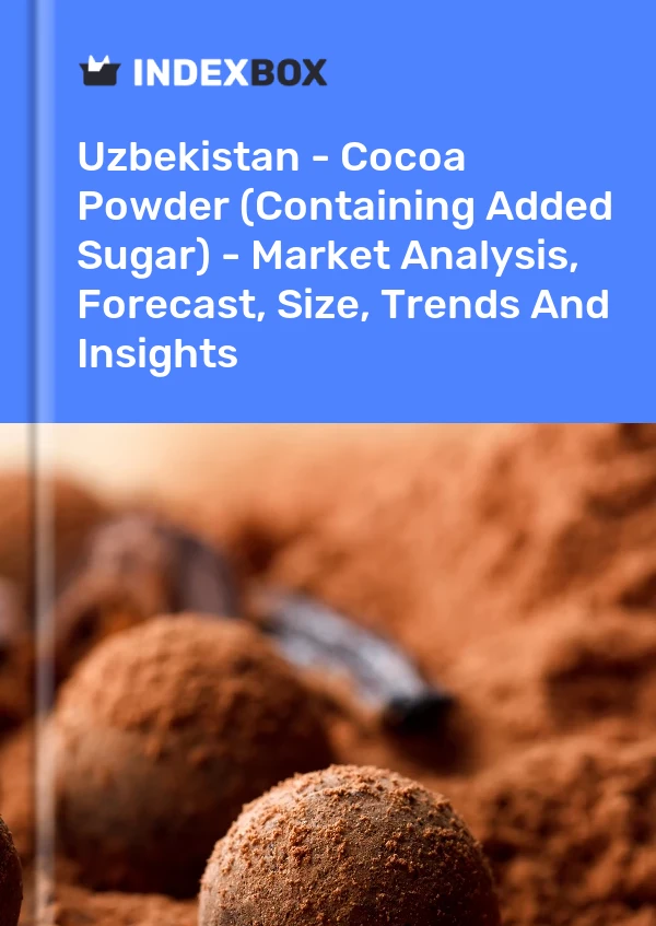 Uzbekistan - Cocoa Powder (Containing Added Sugar) - Market Analysis, Forecast, Size, Trends And Insights
