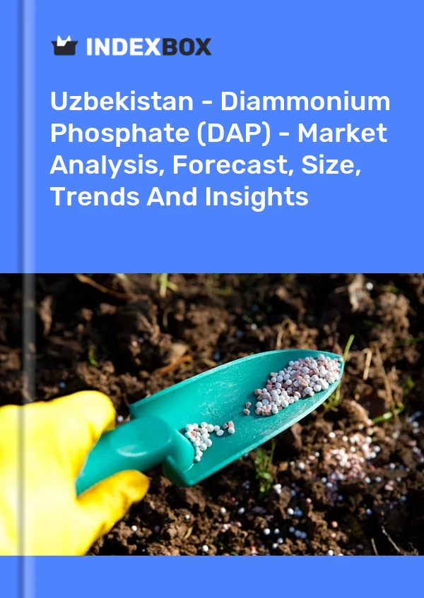 Report Uzbekistan - Diammonium Phosphate (DAP) - Market Analysis, Forecast, Size, Trends and Insights for 499$