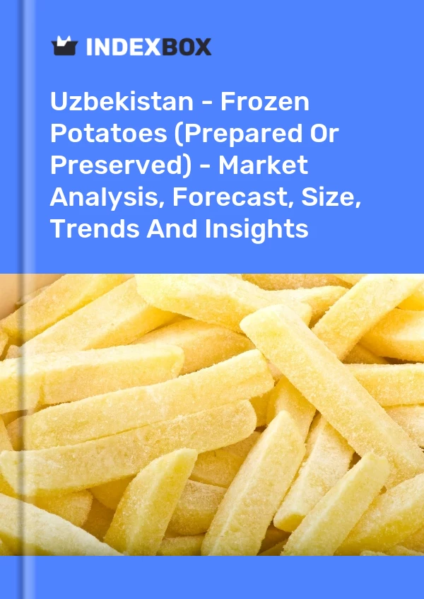 Uzbekistan - Frozen Potatoes (Prepared Or Preserved) - Market Analysis, Forecast, Size, Trends And Insights